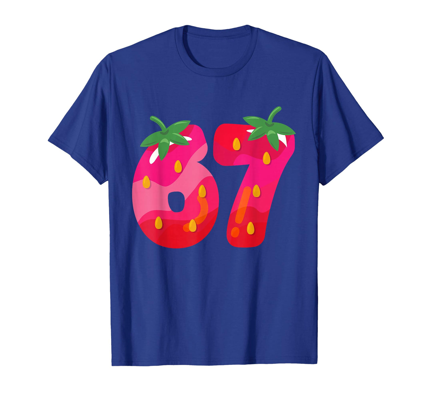 Strawberry 67 Meme Six Seven Slang 67th Birthday Adult Kids T-Shirt