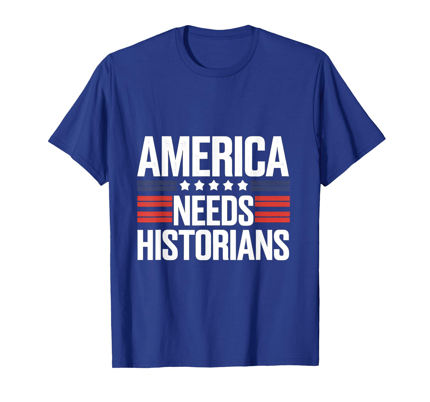America Needs Historians Funnt History Teachers Patriotic T-Shirt