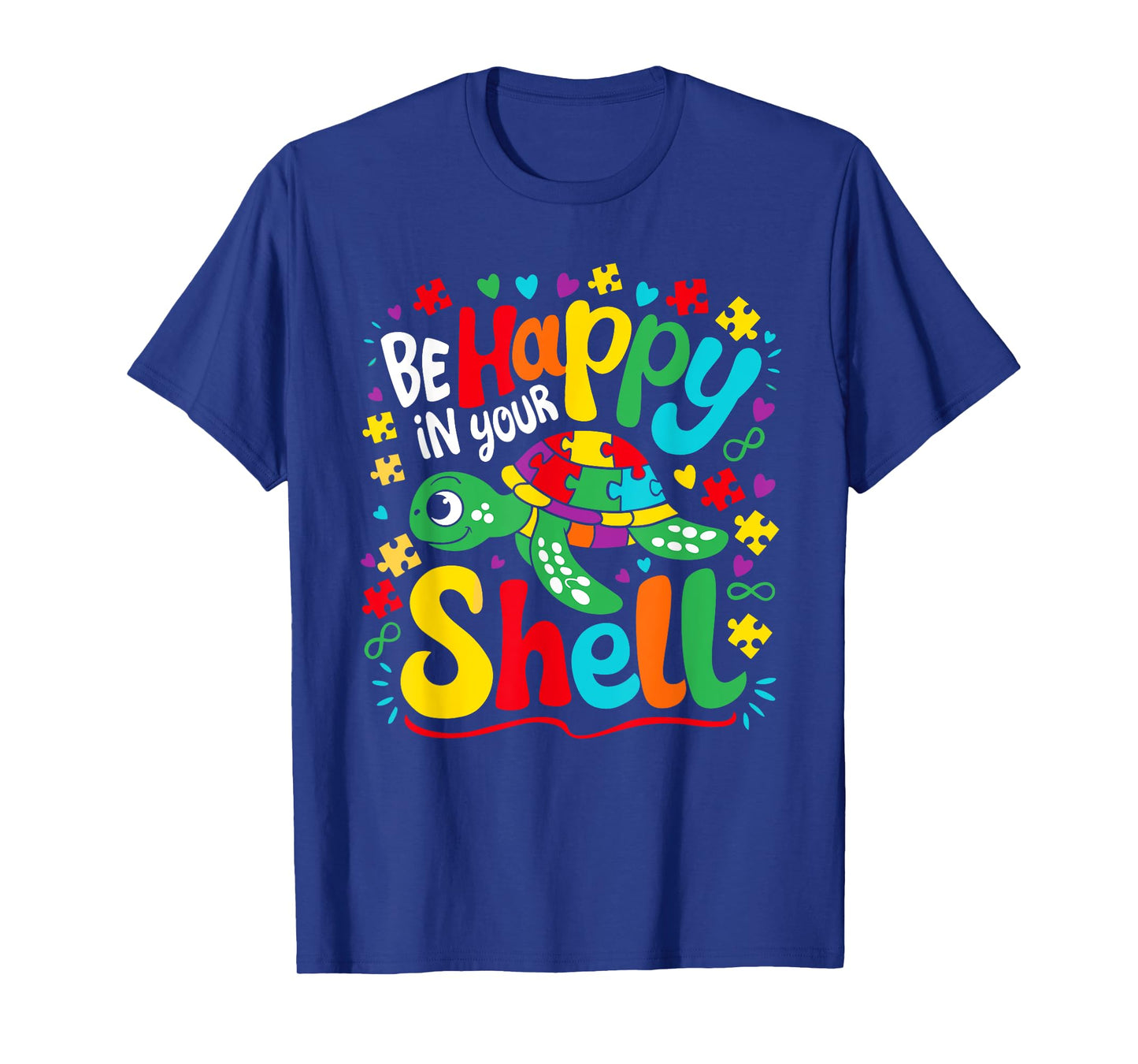 Be Happy in Your Own Shell Turtle Autism Awareness Day T-Shirt