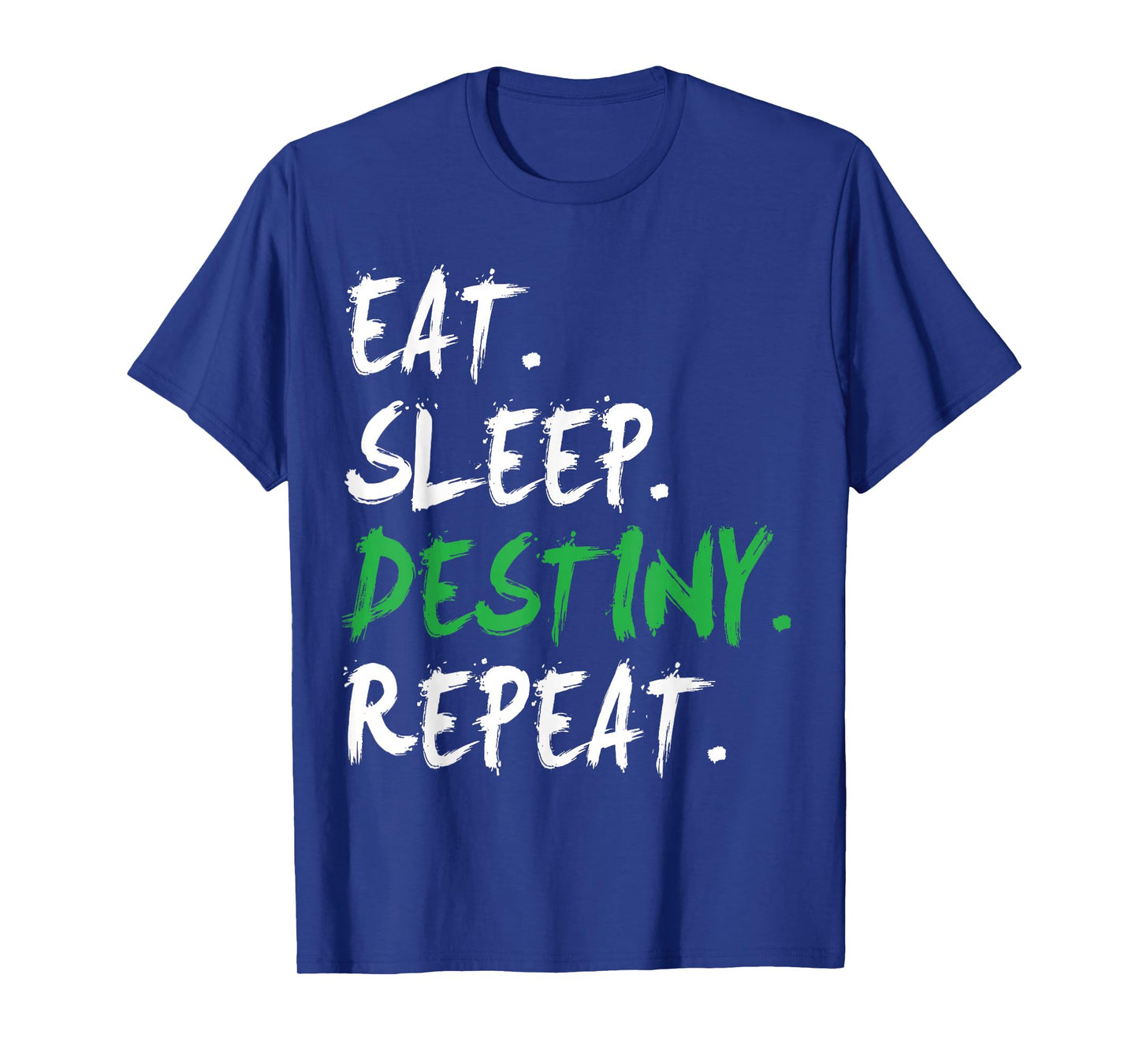 Destiny T-Shirt Eat Sleep Destiny Repeat Short Sleeve T-Shirt