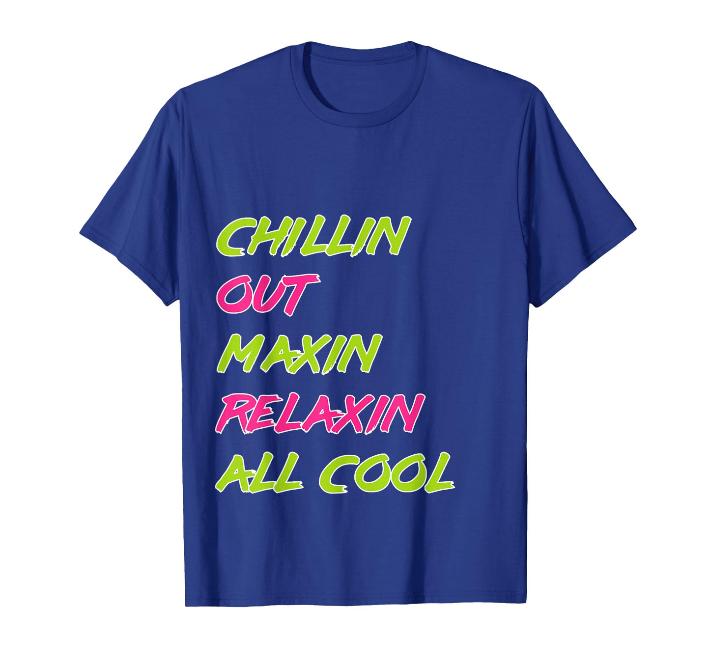 Funny Chillin Out Maxin Relaxin All Cool Bel Air T-Shirt