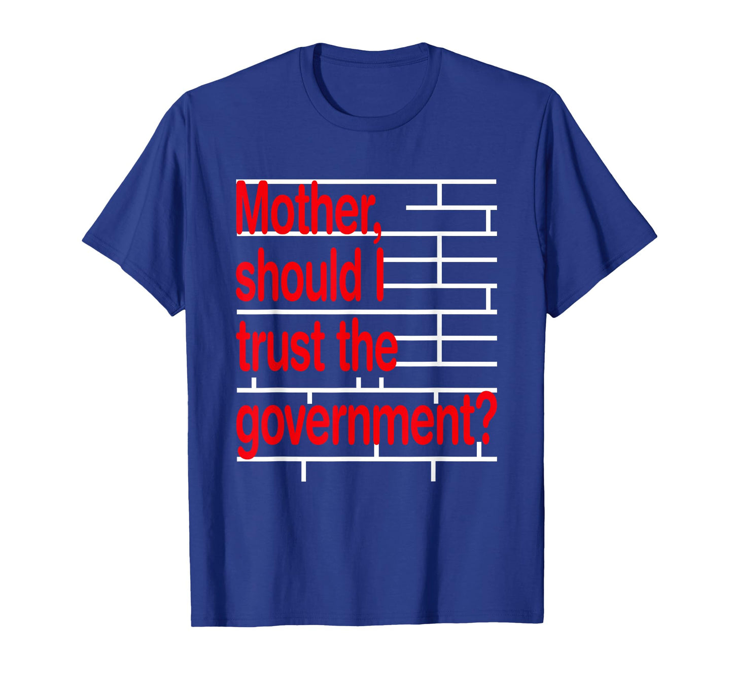 Mother Should I Trust The Government Funny T-Shirt
