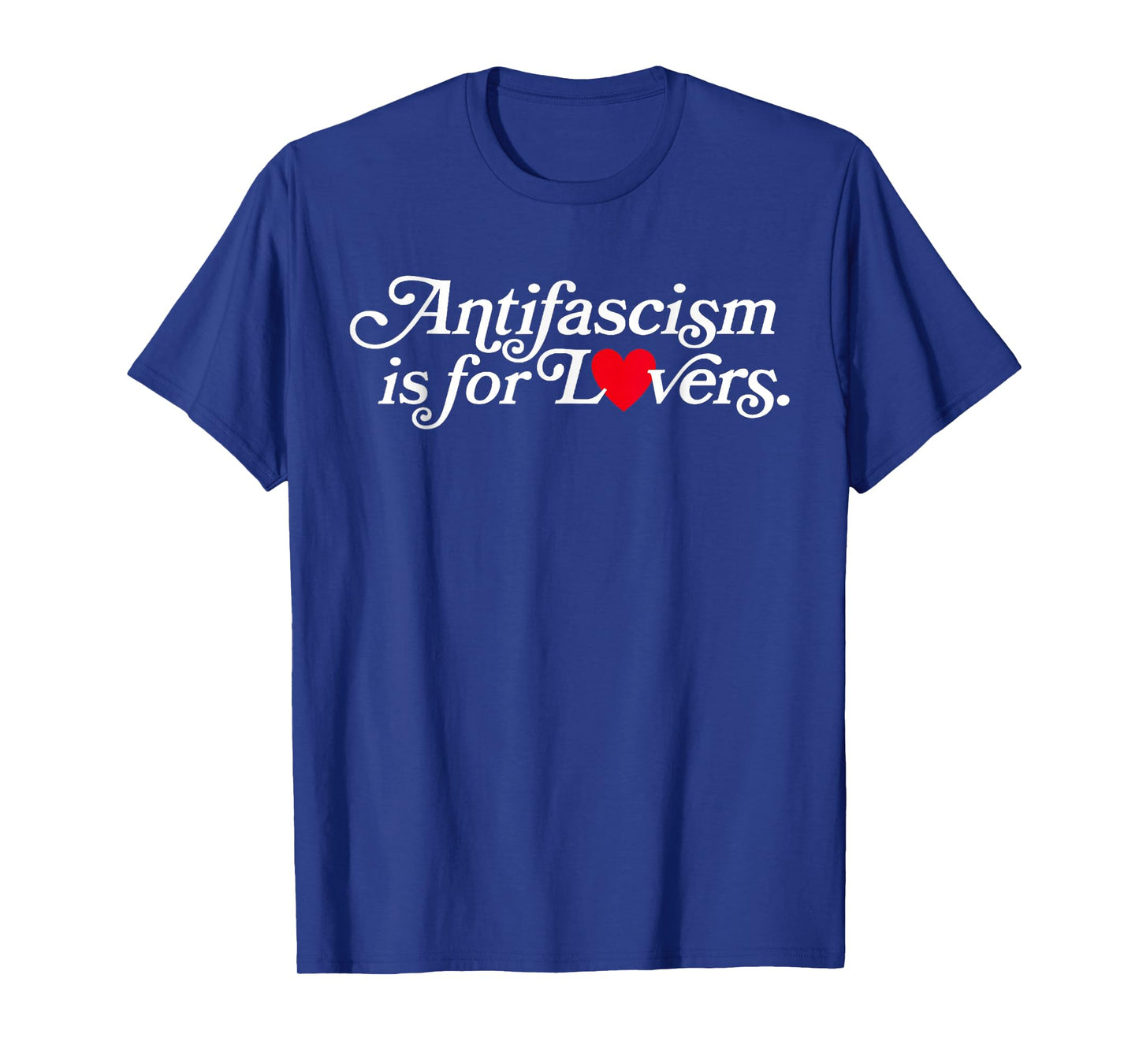 Antifascism Is for Lovers Statement Tee for Activists T-Shirt