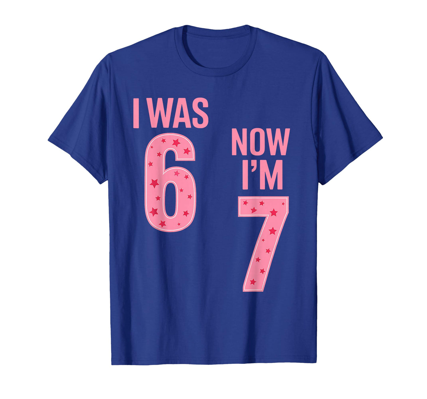 7 Year Old Birthday Shirt - was 6 Now I'm 7 67 Funny T-Shirt