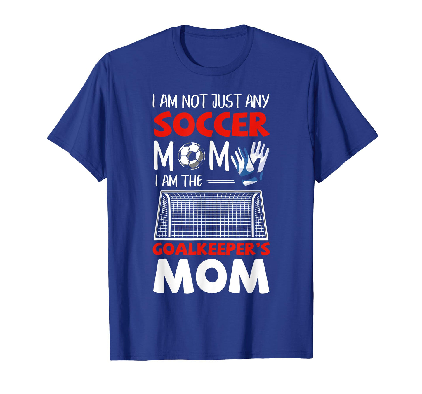 Goalkeeper Mom Soccer Goalie Mothers T-Shirt