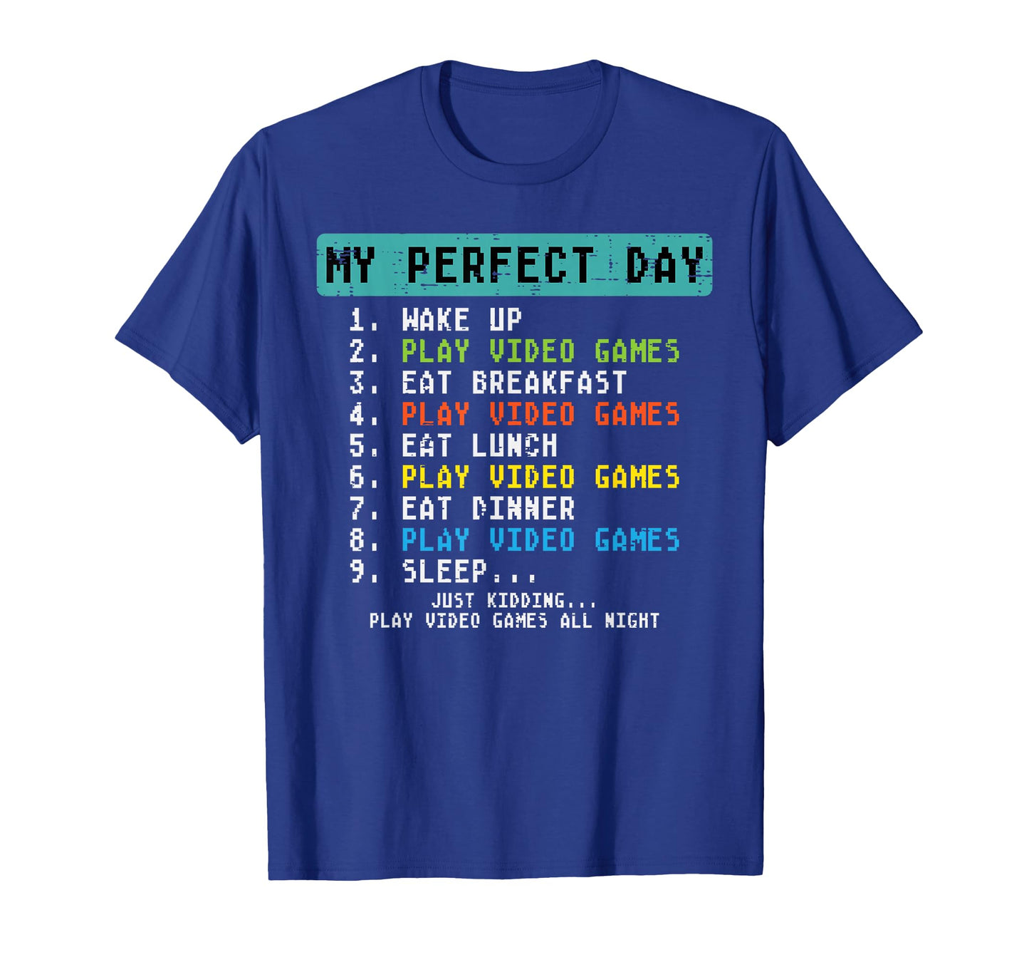 My Perfect Day Play Video Games Funny Gamer Men Boys Kids T-Shirt