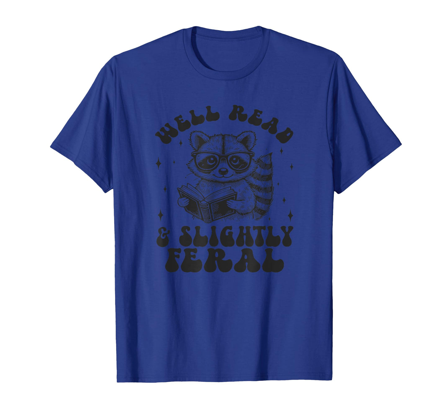 Well Read & Slightly Feral, Raccoon Book Lover Graphic Funny T-Shirt