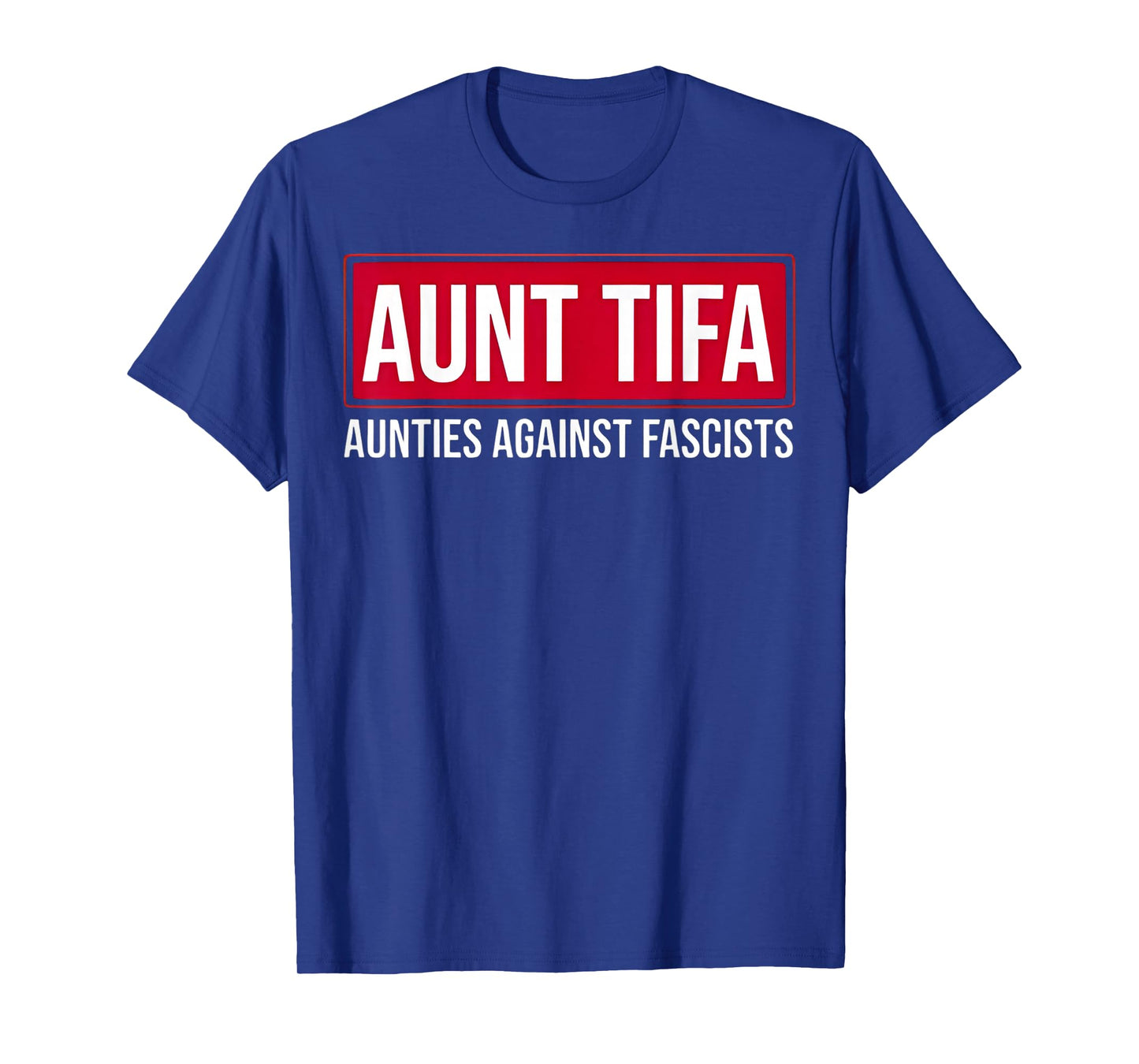 Aunt Tifa Funny Aunt Tifa Aunties Against Fascists T-Shirt