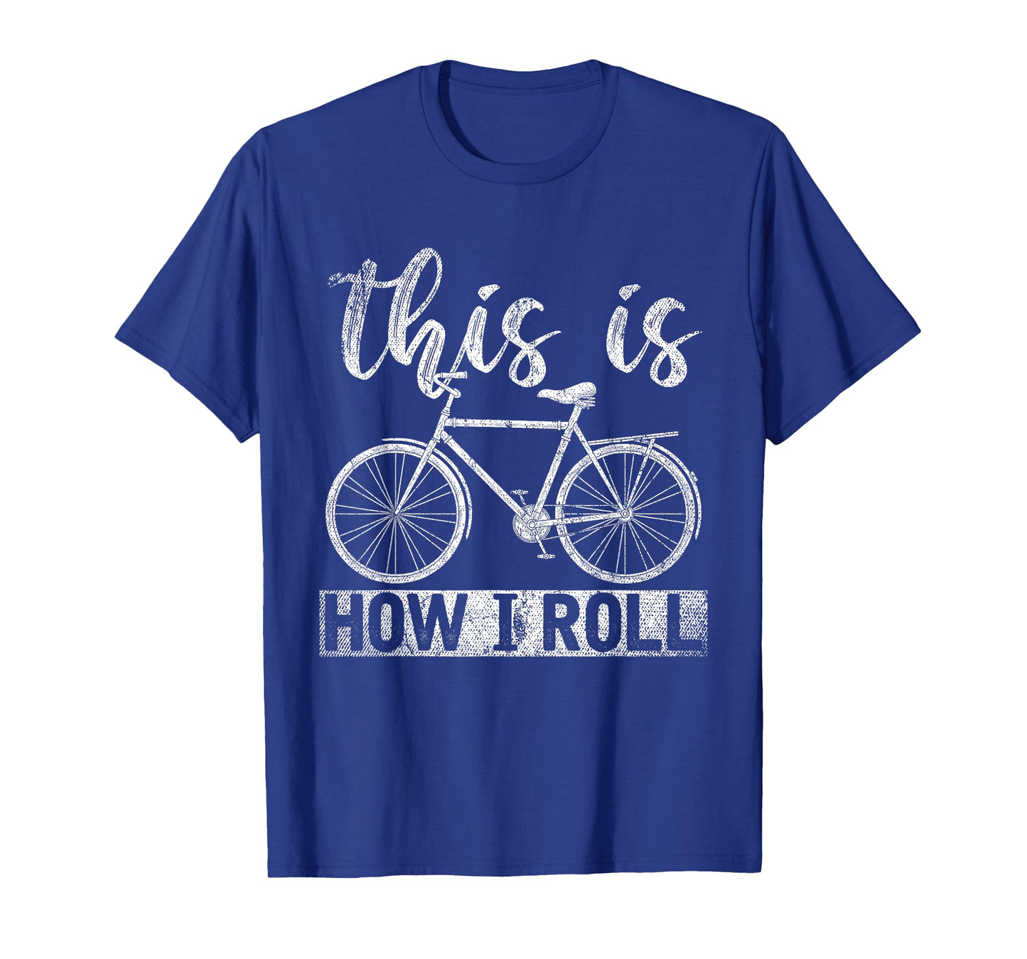 Funny Cyclist Biker Gift Hobby This Is How I Roll Bicycle T-Shirt