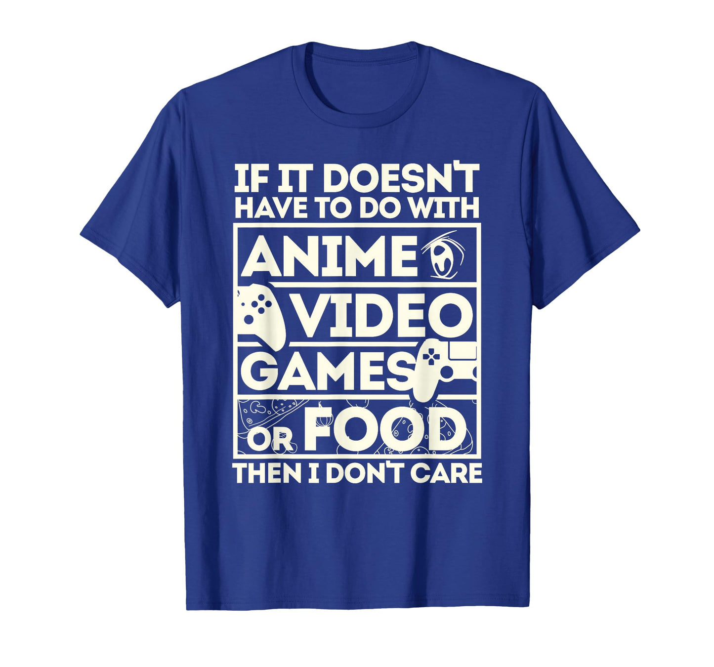 When It's Not About Anime, Video Games or Food T-Shirt