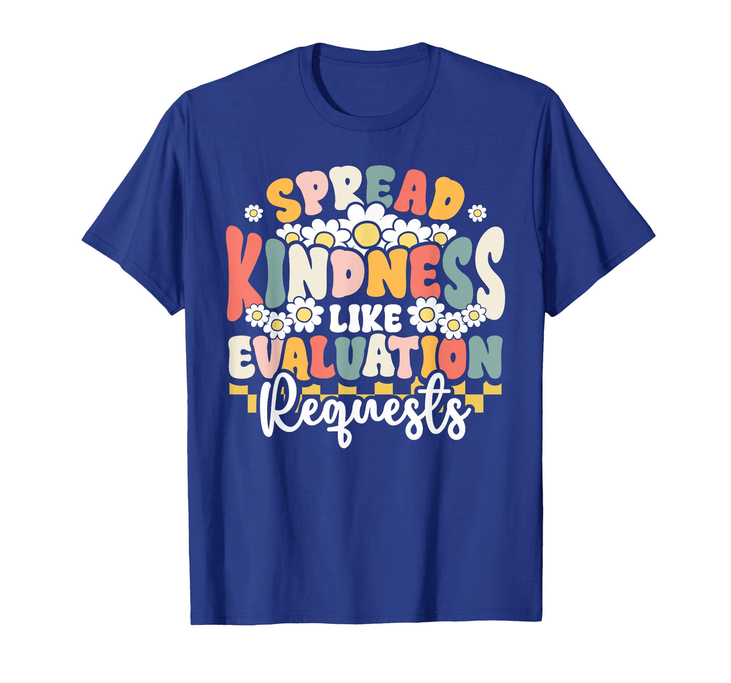Psychology Teacher Spread Kindness Like Evaluation Requests T-Shirt