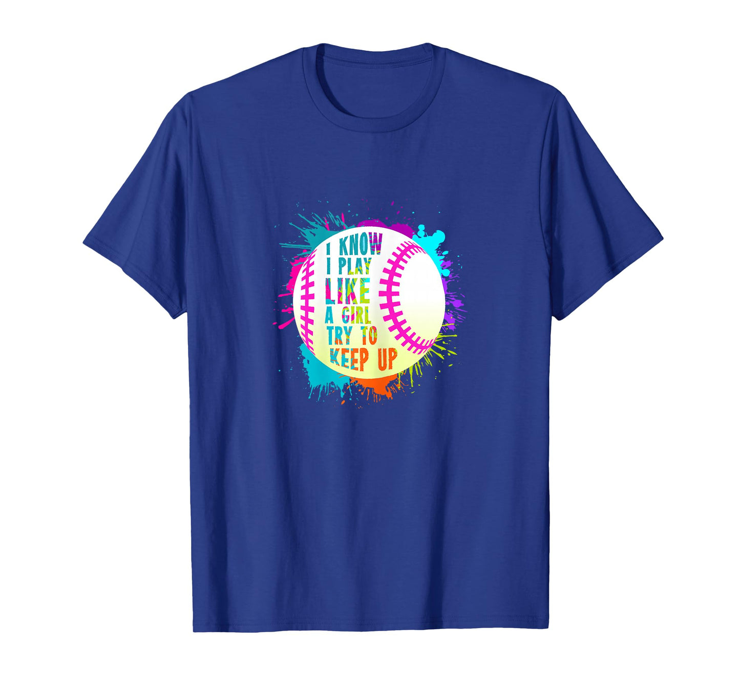 Funny I Play Like A Girl Softball Baseball Quote T-Shirt T-Shirt