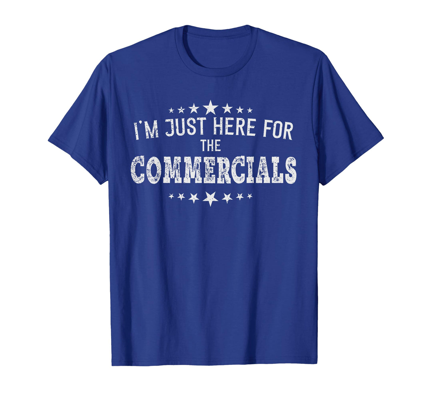I'm just Here for the Commercials women men football gift T-Shirt