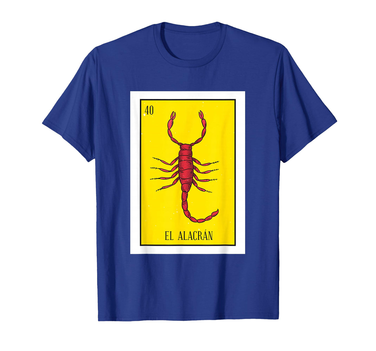 El Alacran Lottery Gift The Scorpion Card Mexican Lottery Premium T-Shirt