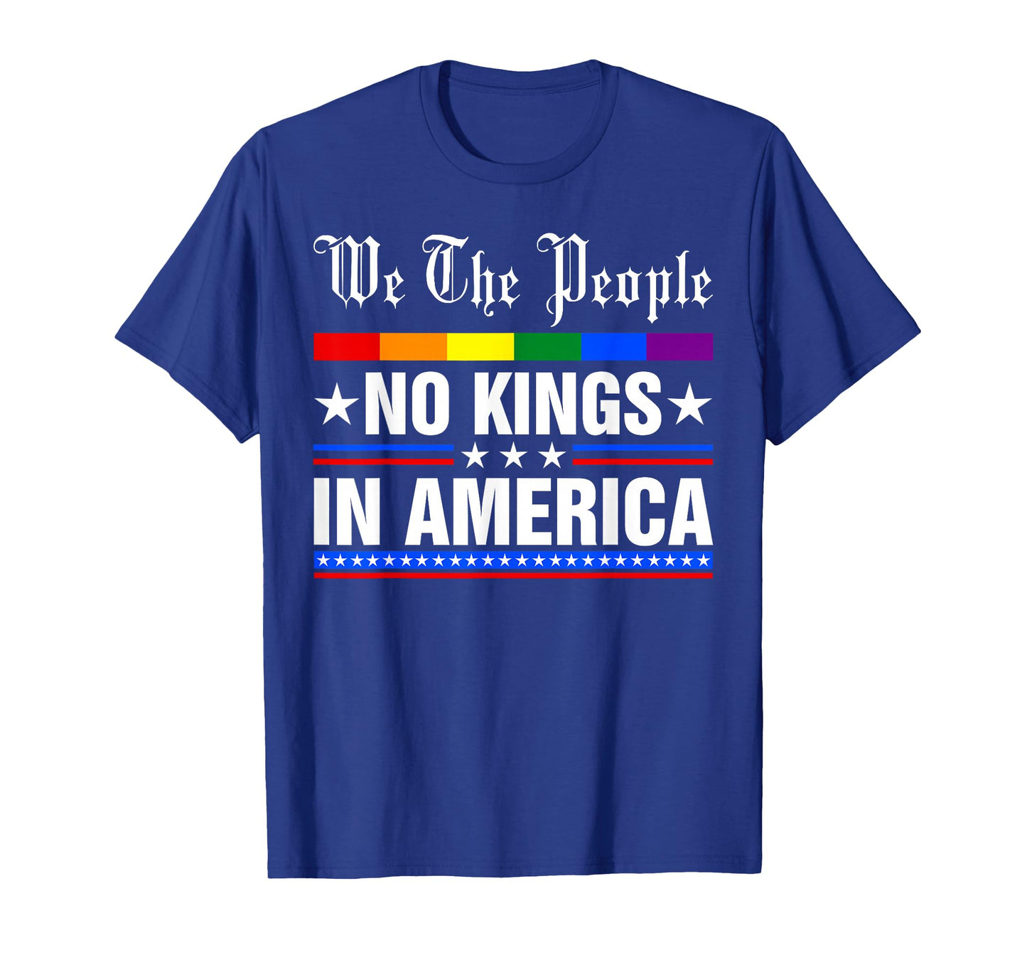We The People No Kings In America Anti-Trump Funny Political T-Shirt