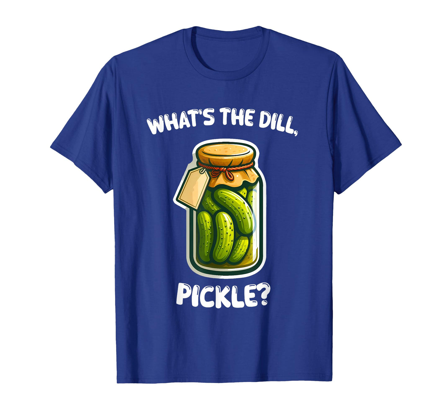 Whatβs the dill, pickle Bottle Funny T-Shirt