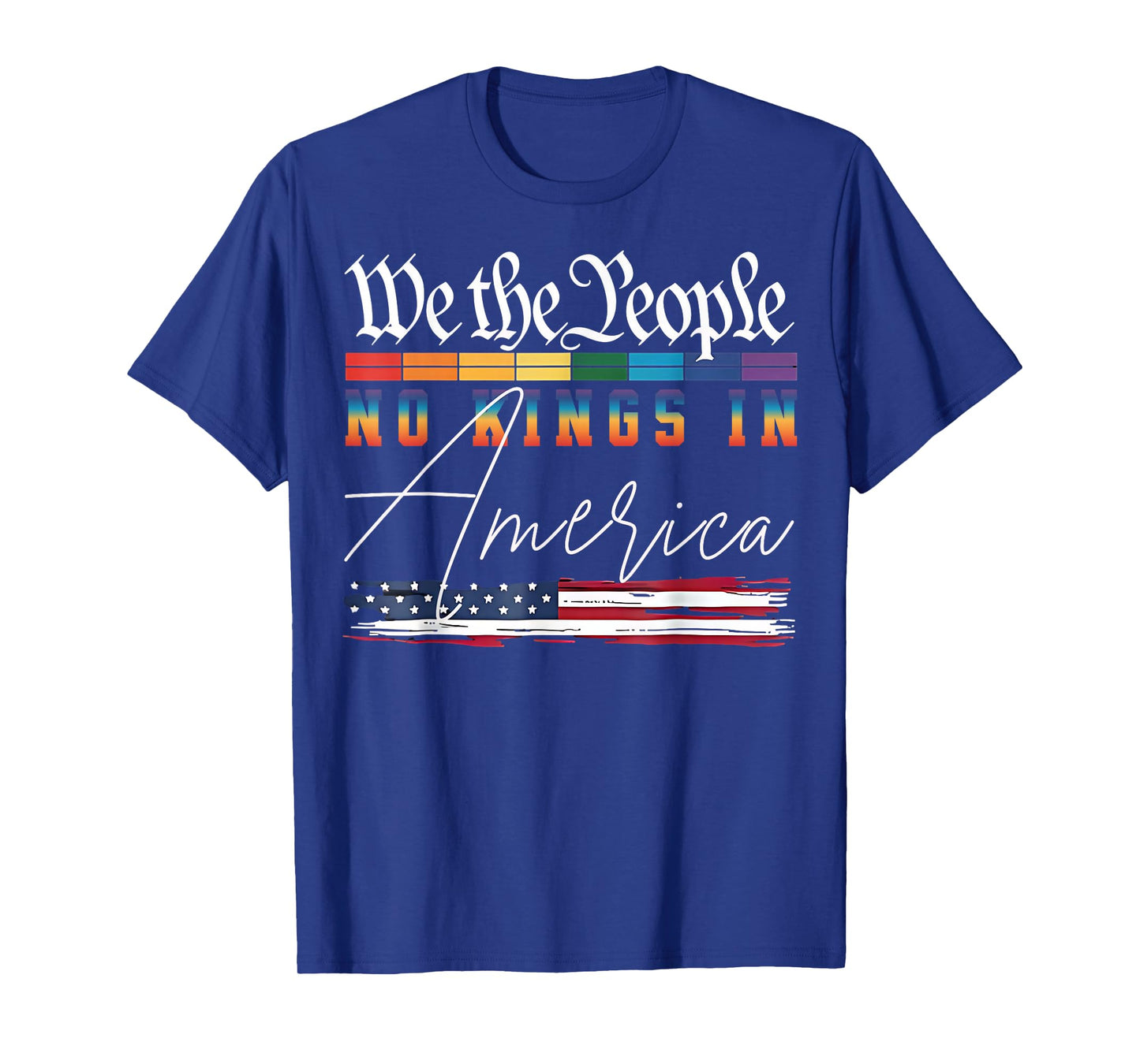 We The People No Kings Tees for Men Women T-Shirt