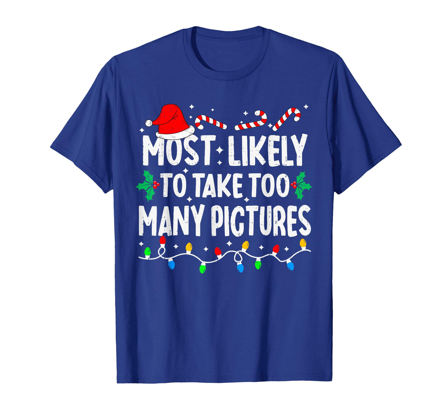 Most Likely to Take Too Many Pictures Matching Christmas T-Shirt
