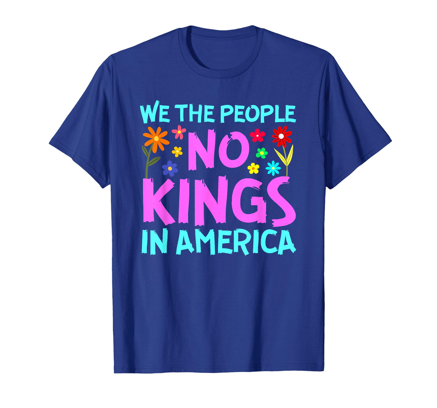 We The People No Kings in America True Independence T-Shirt