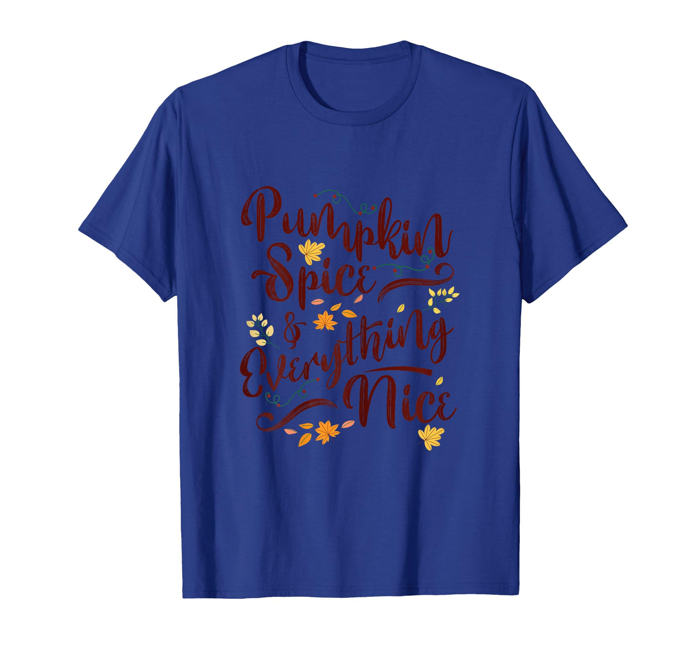 Pumpkin Spice And Everything Nice Fall Shirt Women Girls T-Shirt