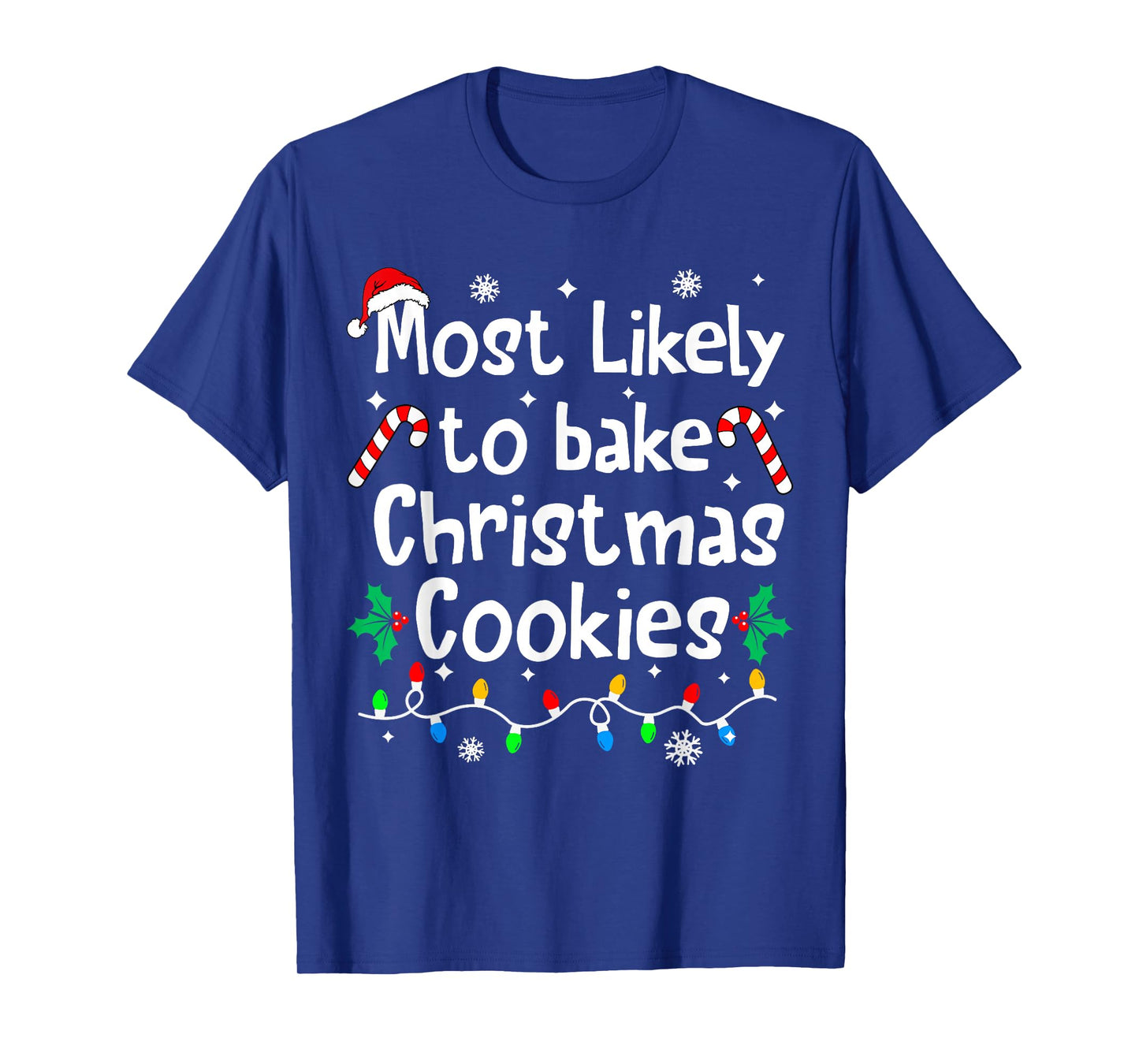 Most Likely to Bake Christmas Cookies Funny Family Matching T-Shirt