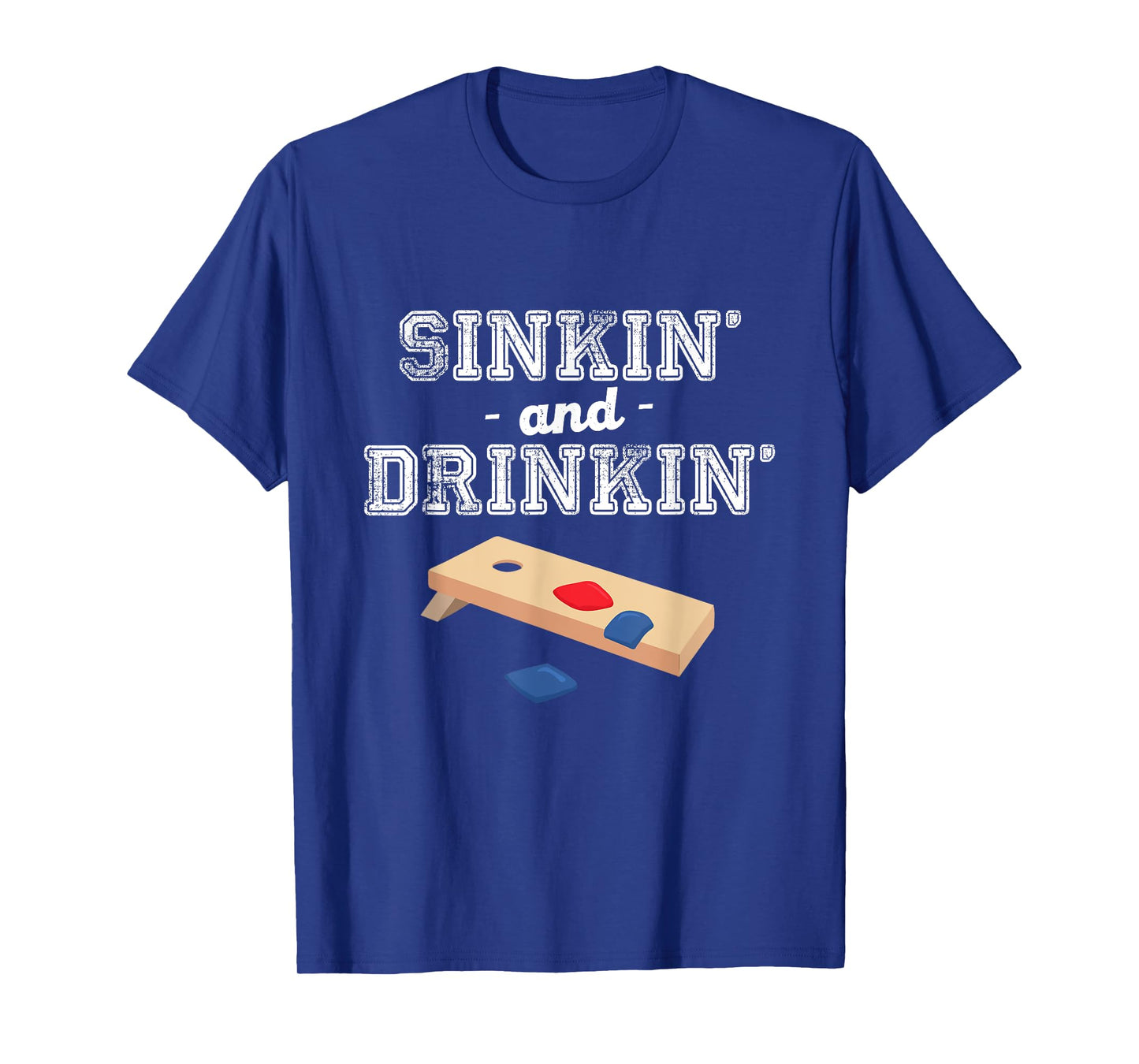 Sinkin' and Drinkin' - Cornhole Playing Funny Gift T-Shirt