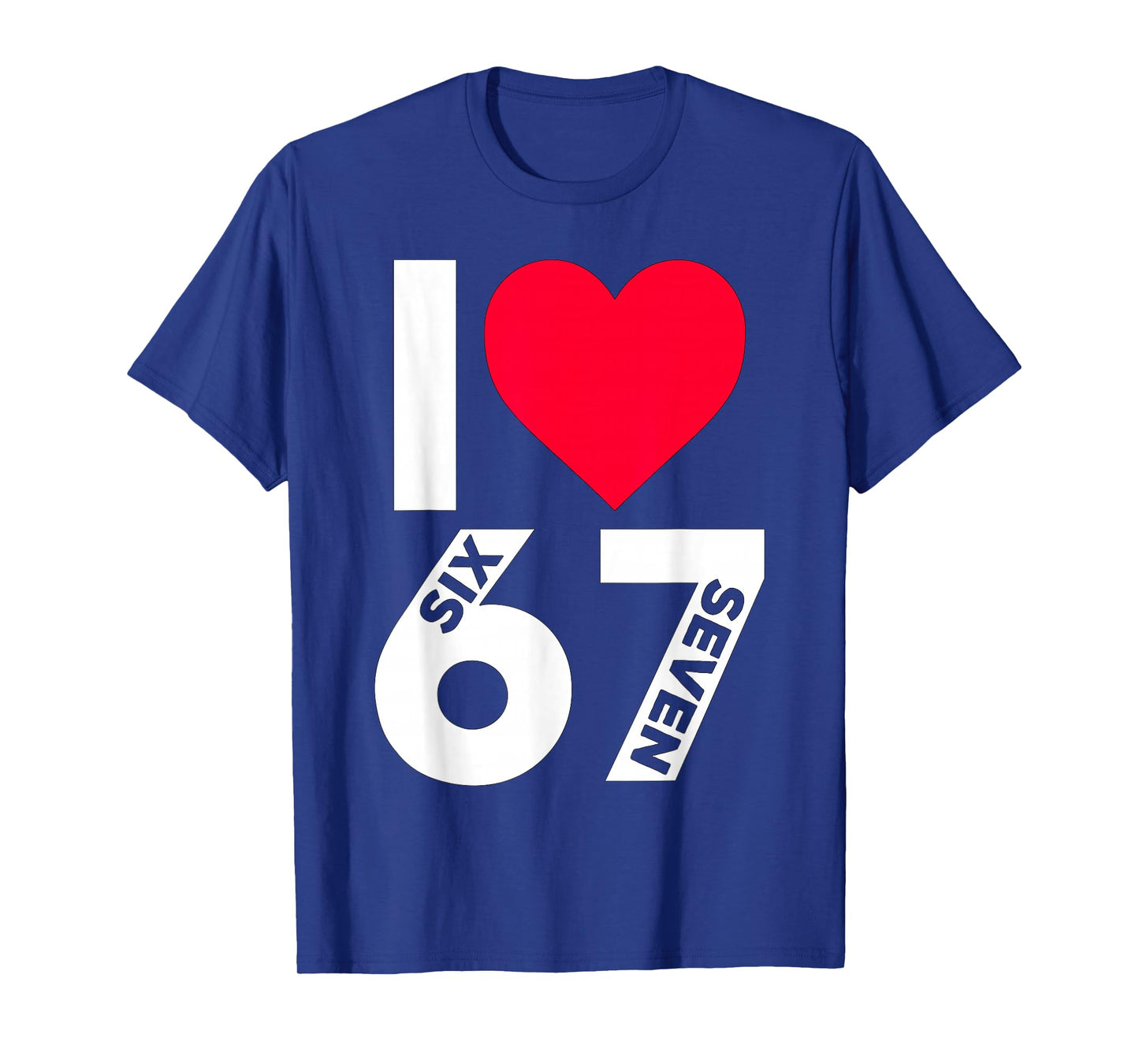 I Love 67 T-Shirt