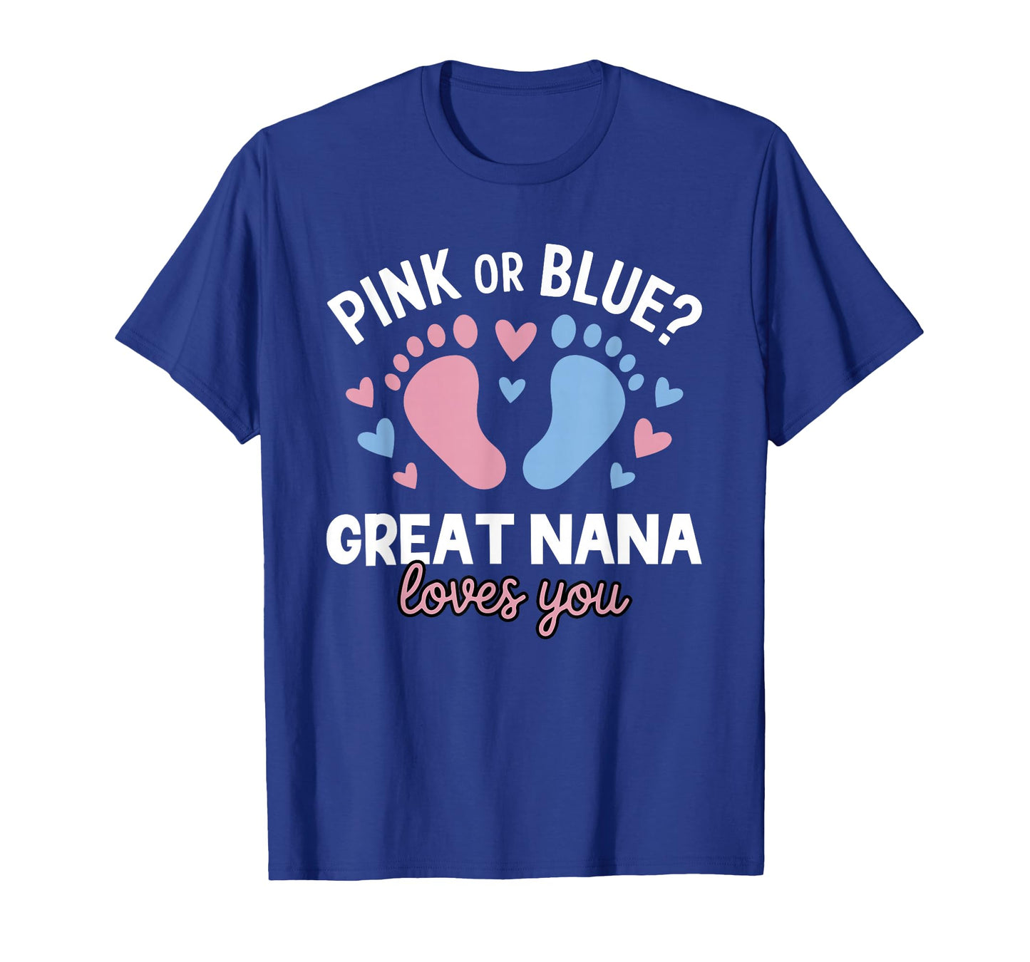 Pink Or Blue Great Nana Loves You Gender Reveal Party T-Shirt