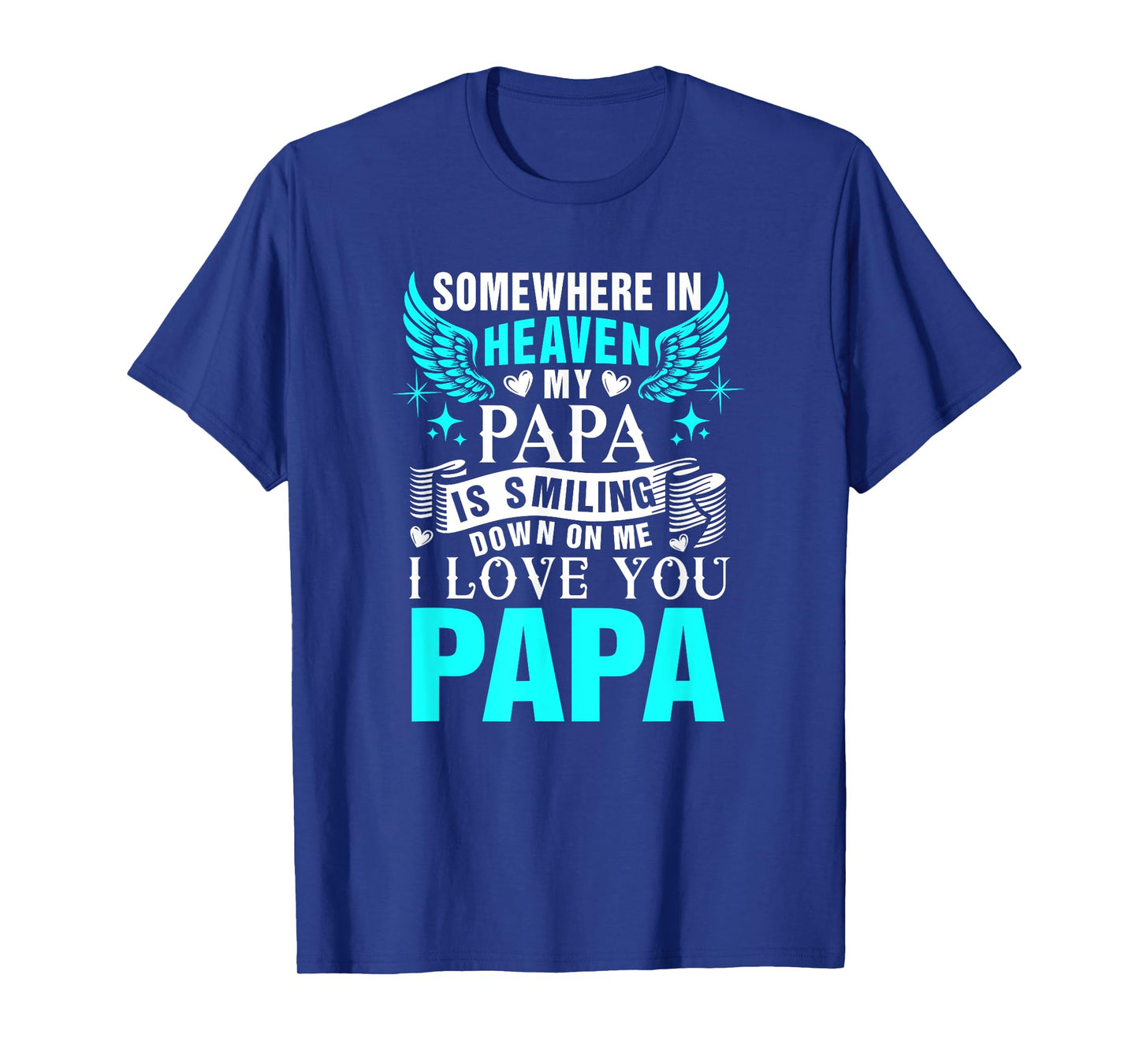 In Heaven My Papa Is Smiling Proud Memorial Family Lover T-Shirt