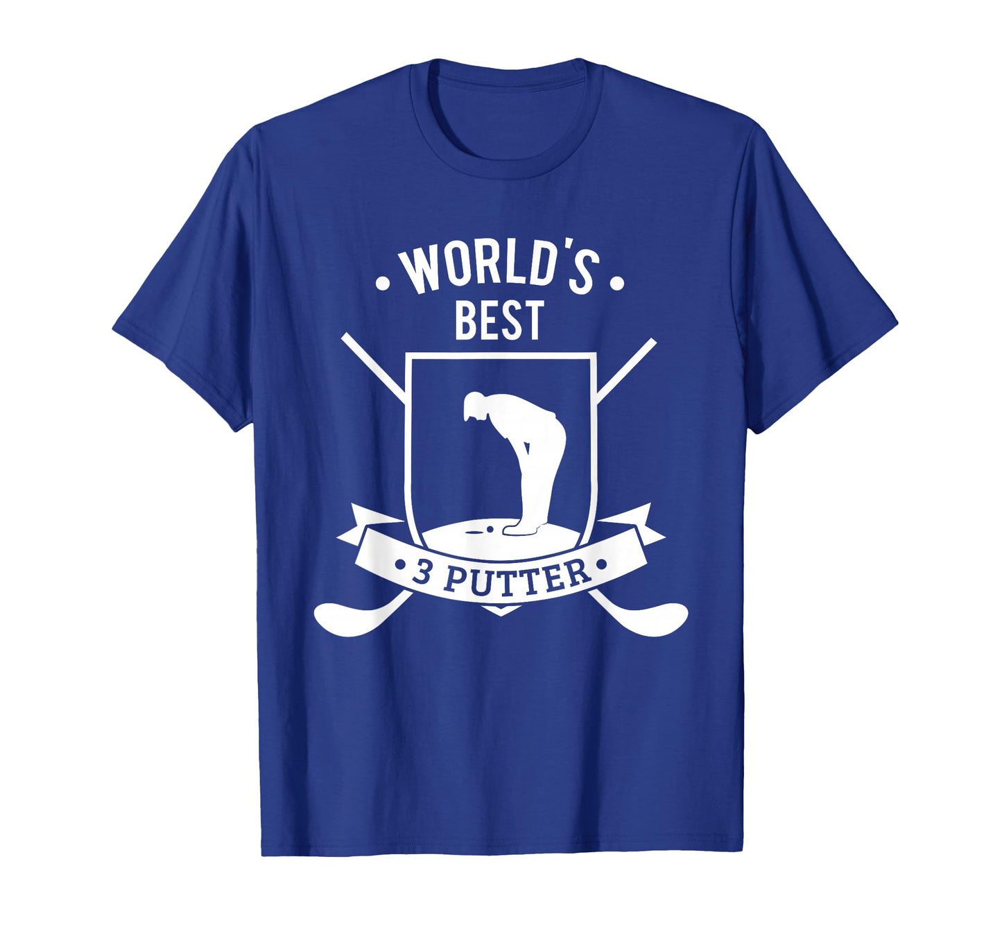 Worlds Best Three Putter Funny Golf 3 Putt Gift T-Shirt