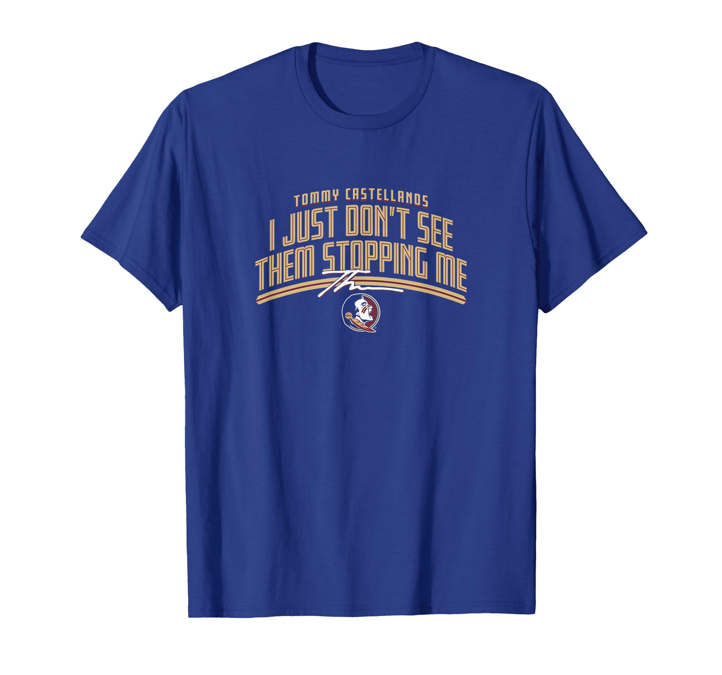 Tommy Castellanos - Don't See Them Stoppin Me - FSU Football T-Shirt