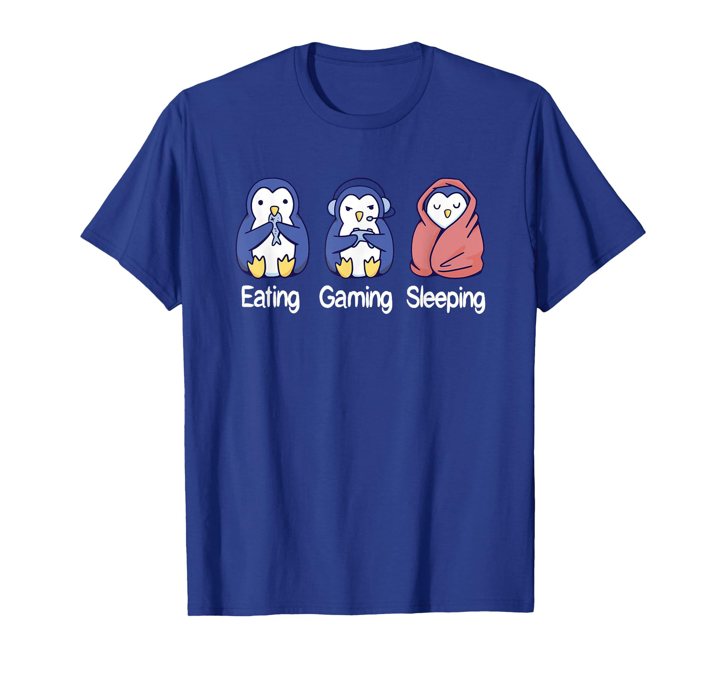 Eating Gaming Sleeping Penguin T-Shirt