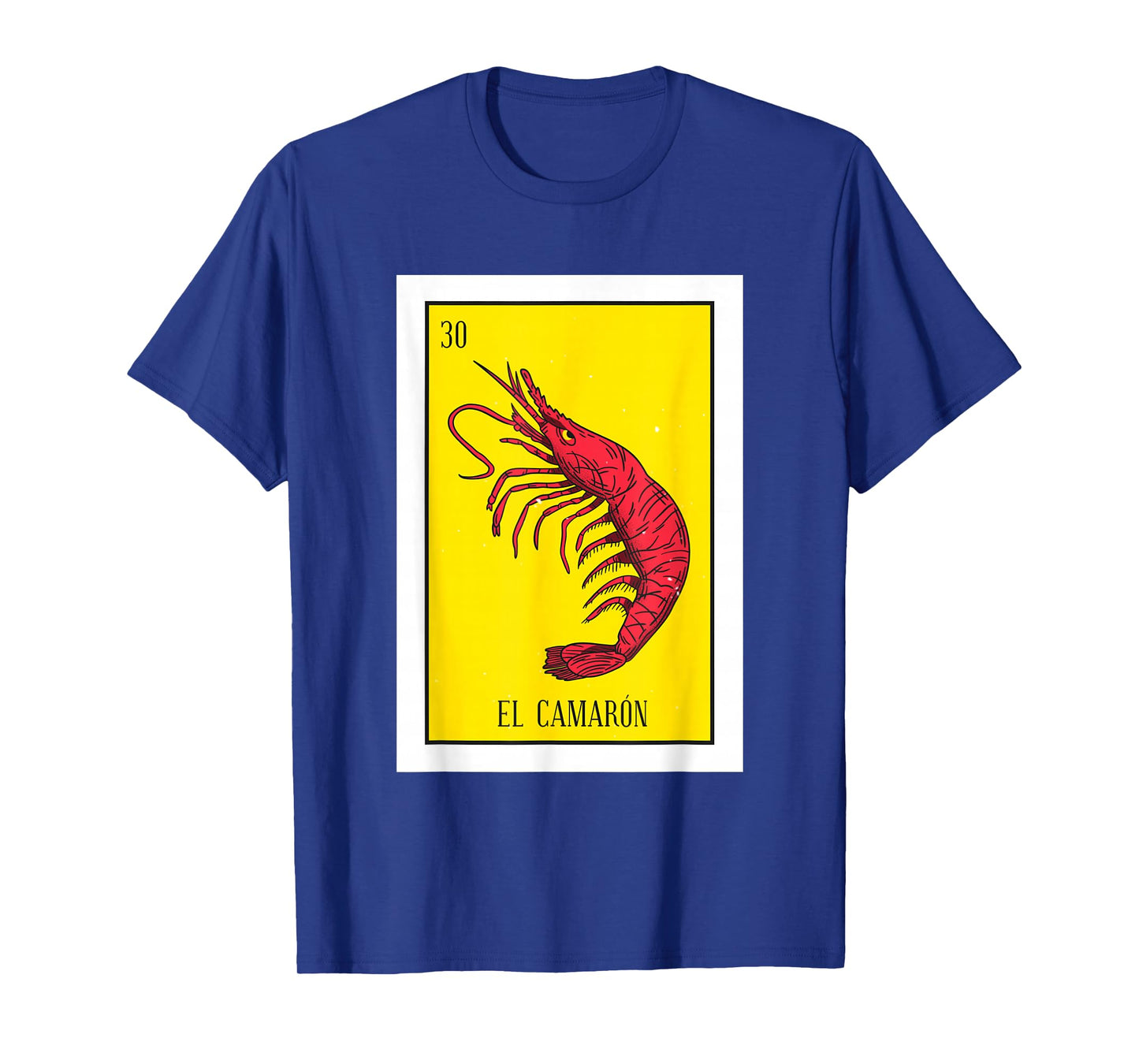 El Camaron Lottery Gift The Shrimp Card Mexican Lottery T-Shirt