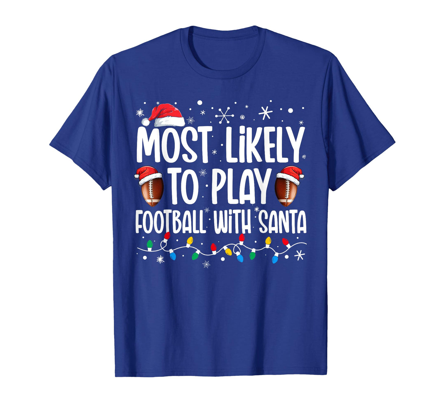 Most Likely To Play Football With Santa Christmas Men Boys T-Shirt