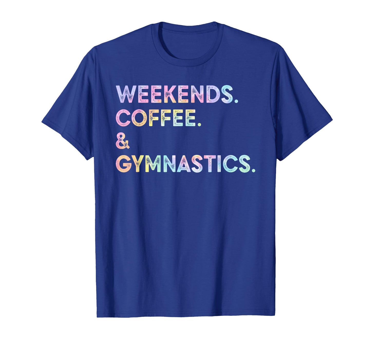 Weekend Coffee & Gymnastics Tie Dye Gymnast Mom Mother's Day T-Shirt