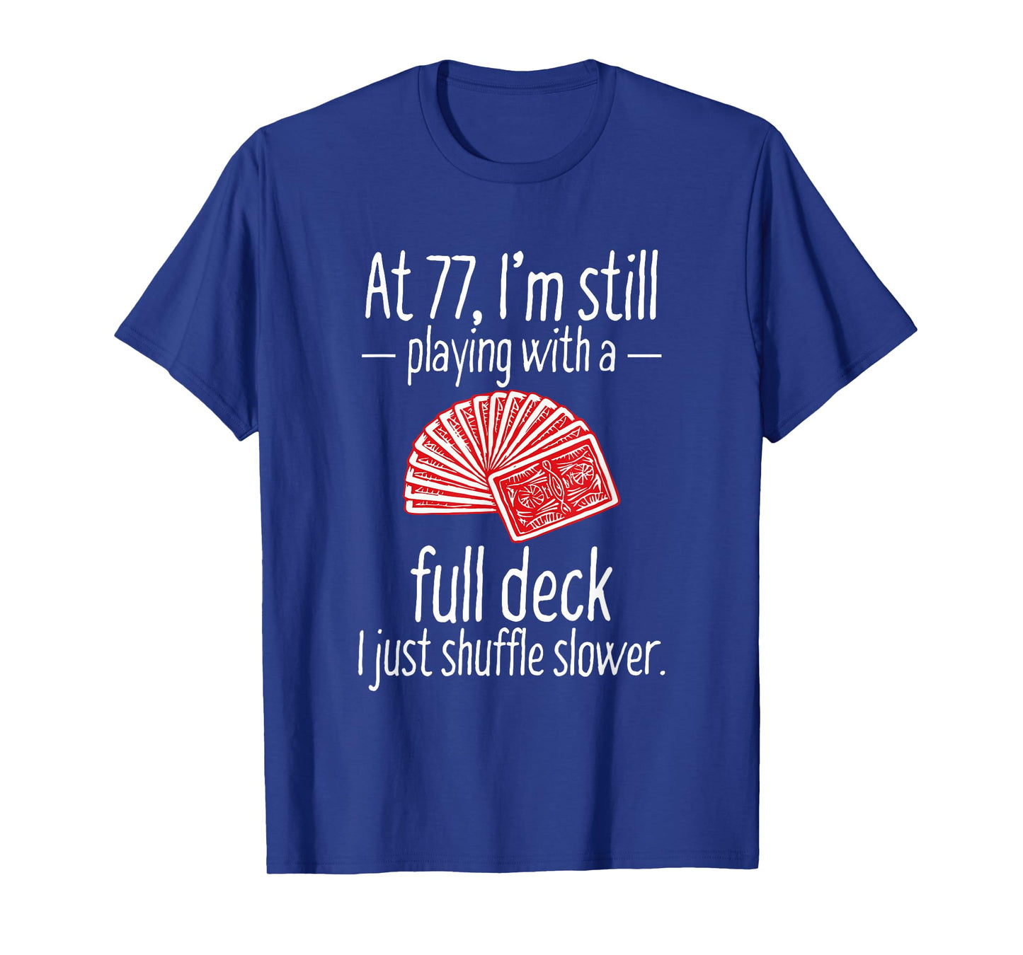 Funny 77th Birthday Gift 77 Year Old Cards T-Shirt
