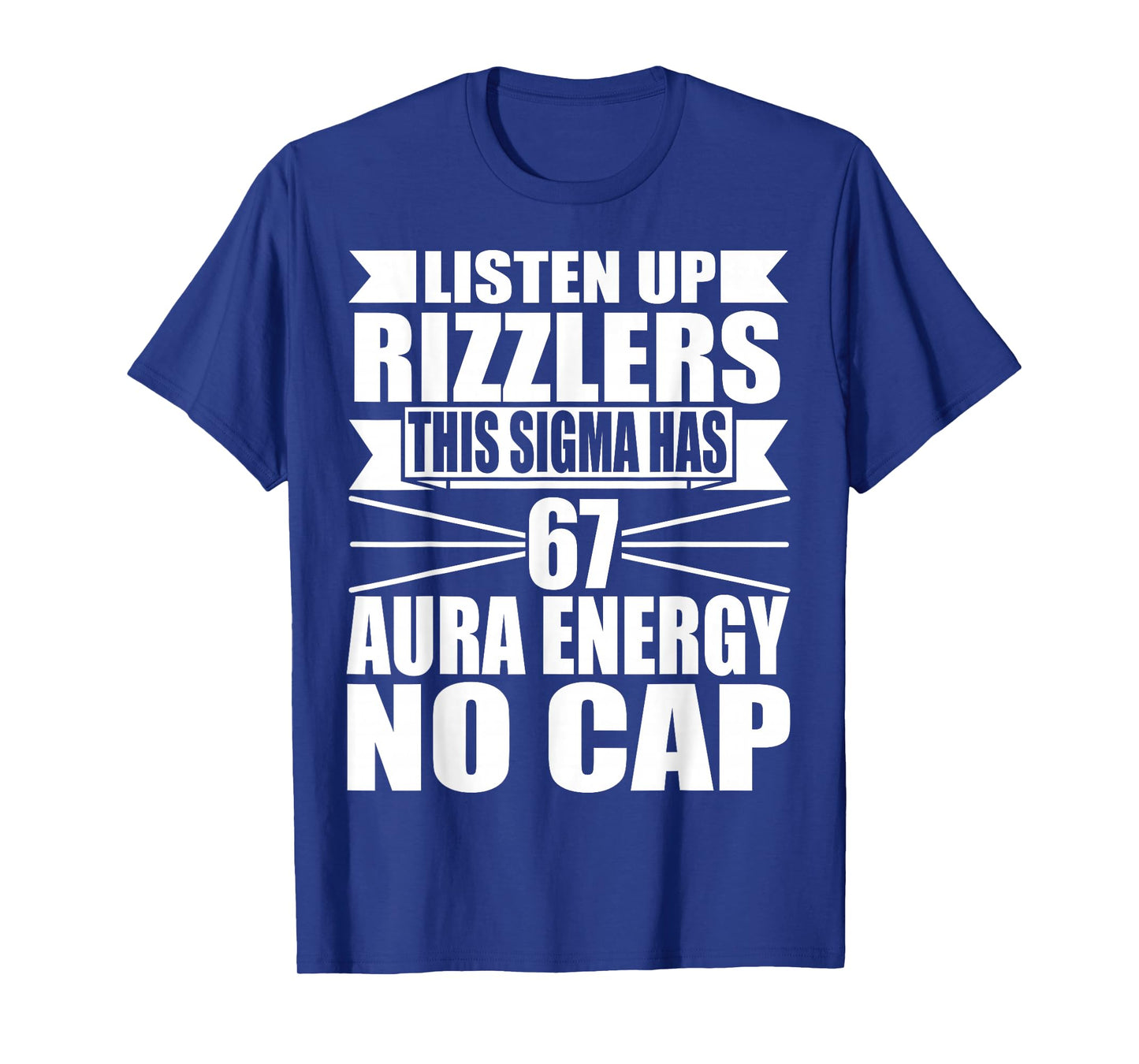 Listen Up Rizzlers This Sigma Has 67 Aura Energy Six Seven T-Shirt