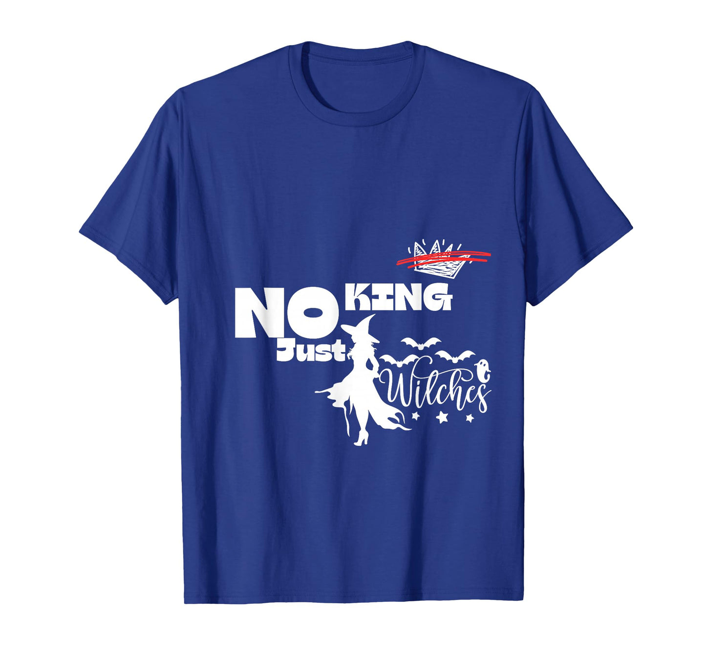 No King Just Witches: Funny Halloween Witchcore Witches T-Shirt