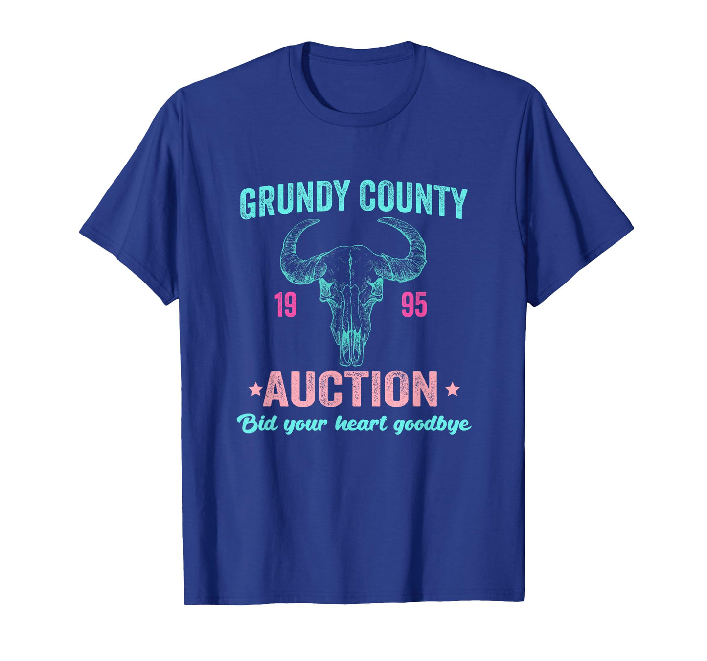 Grundy County 1995 Auction Bid Your Heart Goodbye Quote T-Shirt