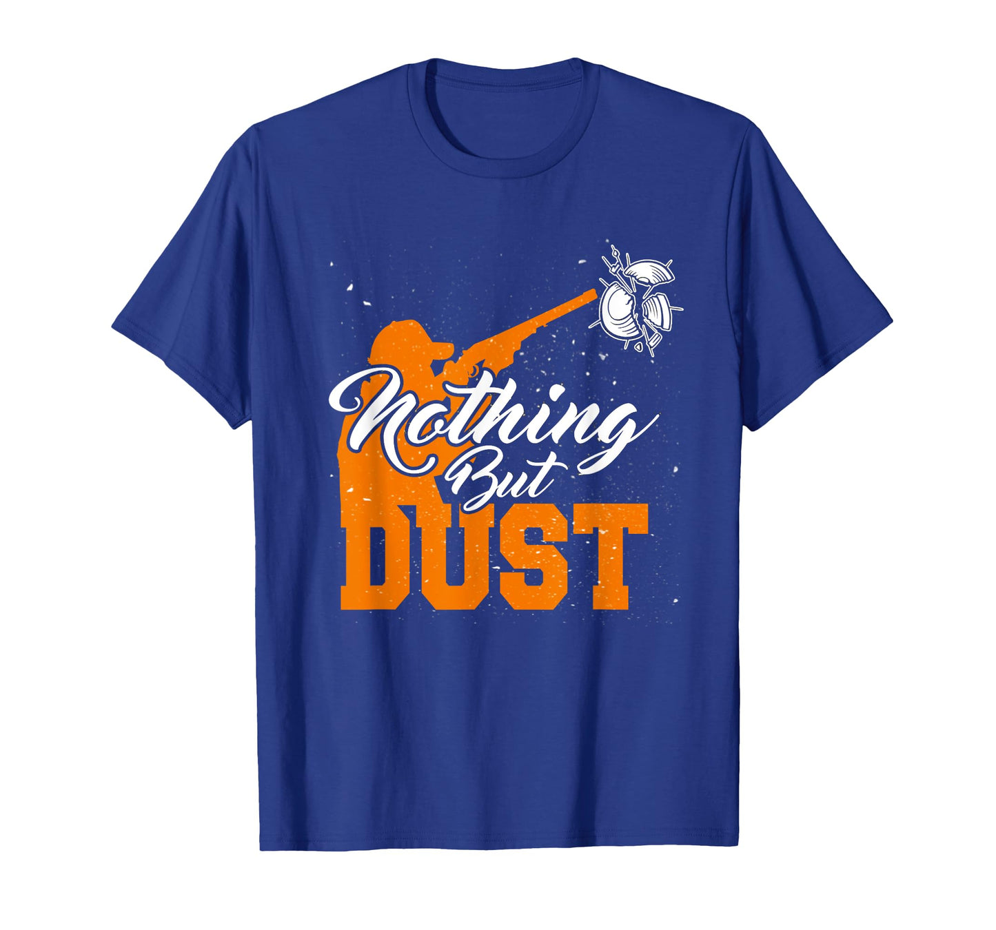 Nothing But Dust T-Shirt Trap Shooting Clay Skeet Sporting