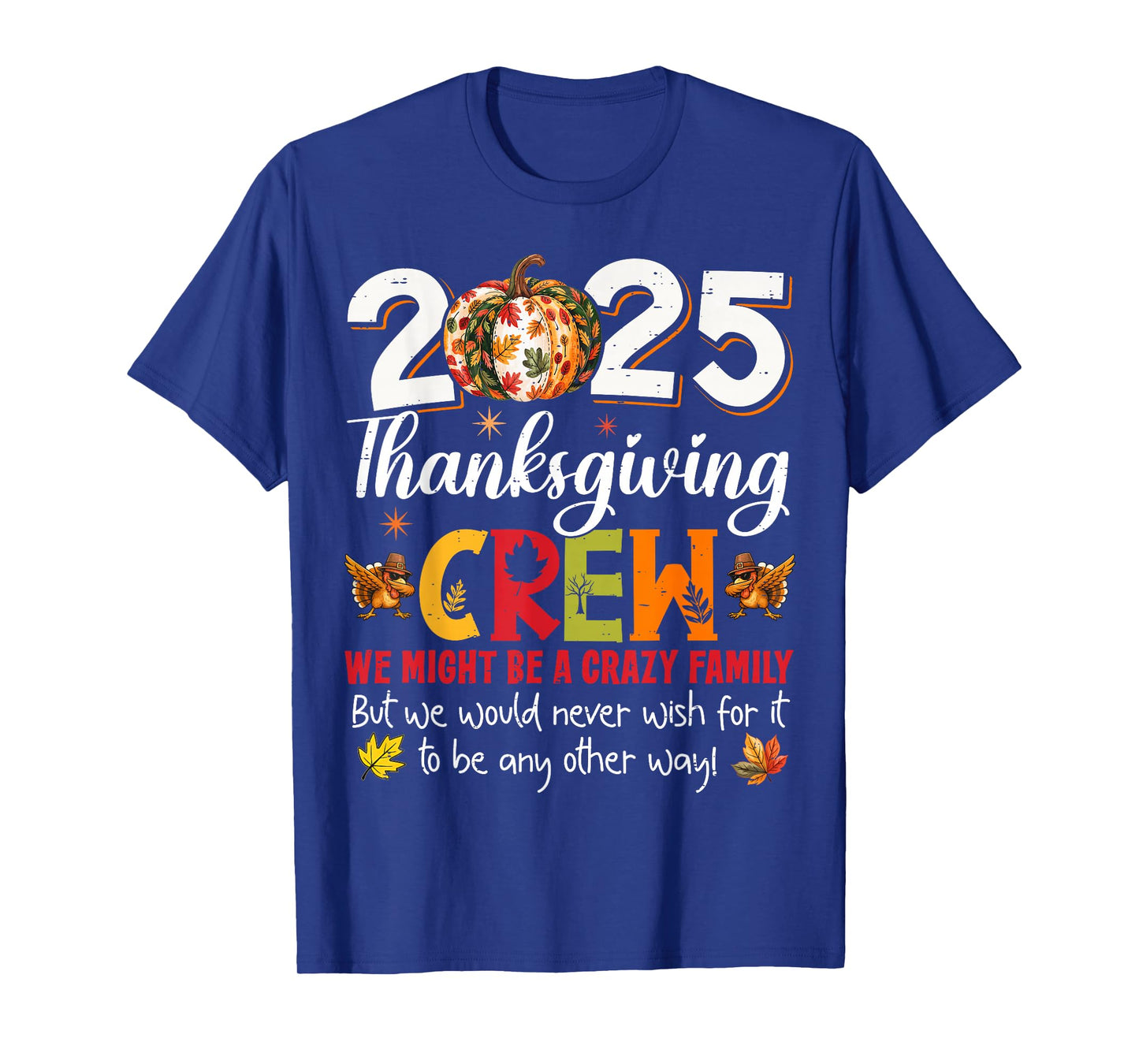 Family Thanksgiving 2025 Thanksgiving Crew Turkey Matching T-Shirt