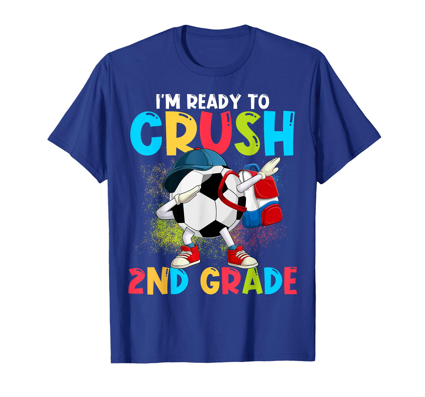 I'm Ready To Crush 2nd Grade Soccer Ball 1st Day Of School T-Shirt