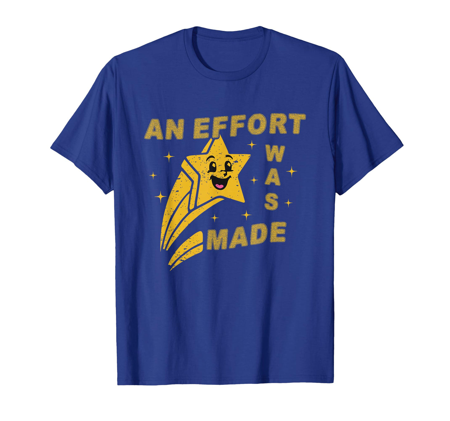 An Effort Was Made T-Shirt