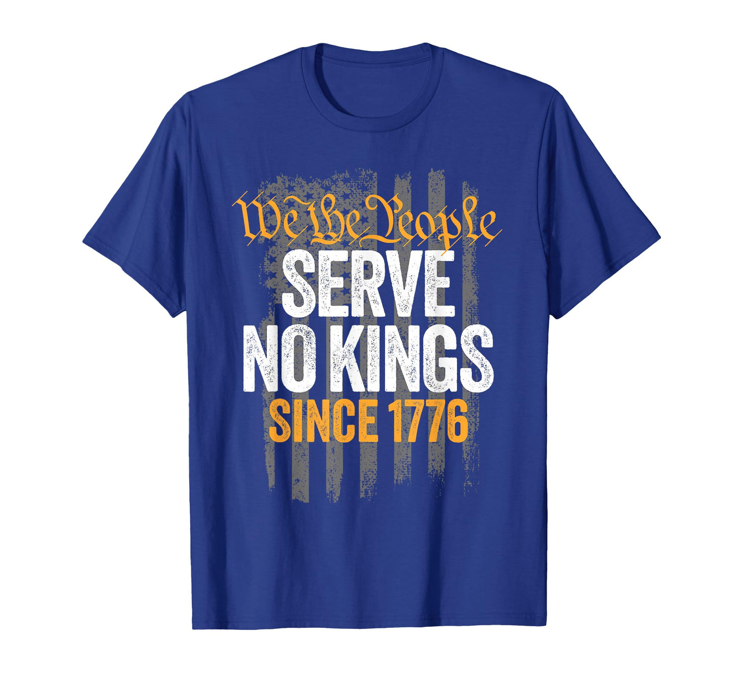 No Kings in America, We The People Serve No Kings Since 1776 T-Shirt