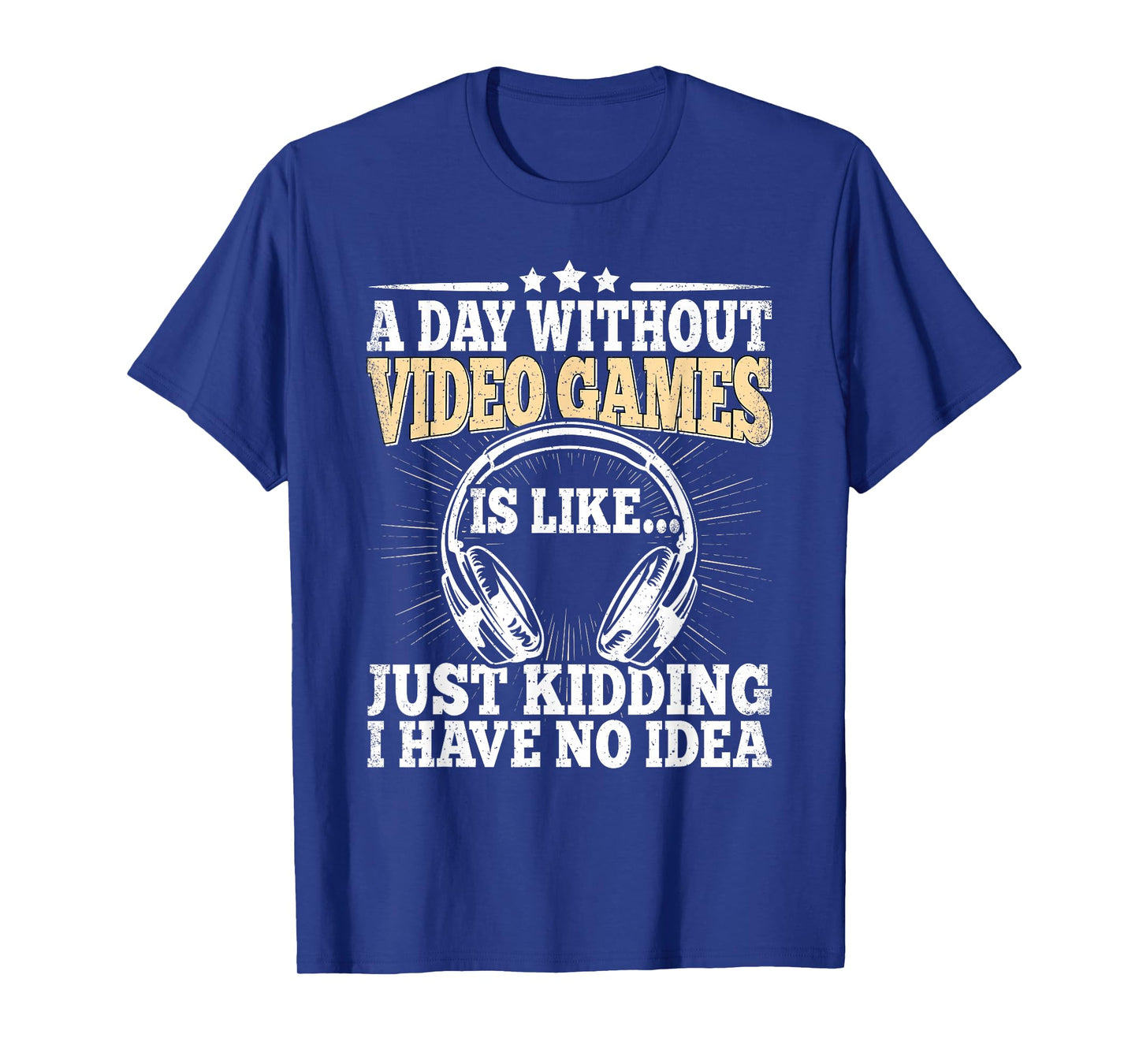 A Day Without Video Games Funny Video Gamer Gaming Men Boys T-Shirt