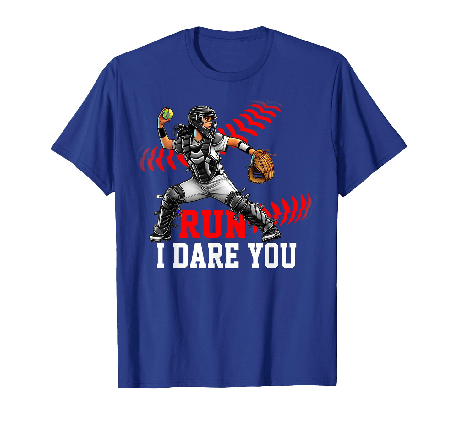 Softball Catcher Run I Dare You Design for Girls & Women T-Shirt