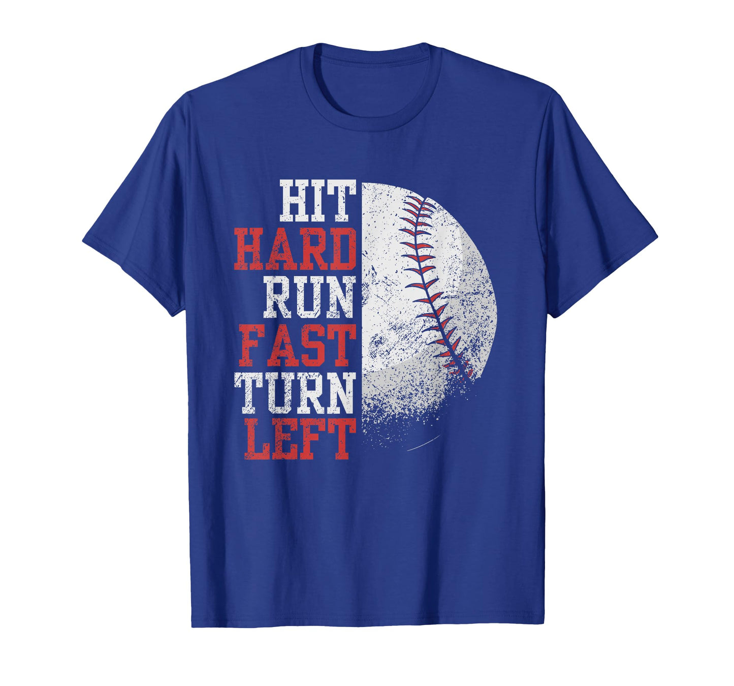 Hit Hard Run Fast Turn Left Funny Baseball Player Fan Funny T-Shirt