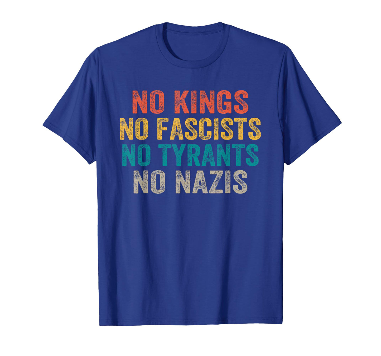 No Kings No Fascists No Tyrants No Nazis T-Shirt