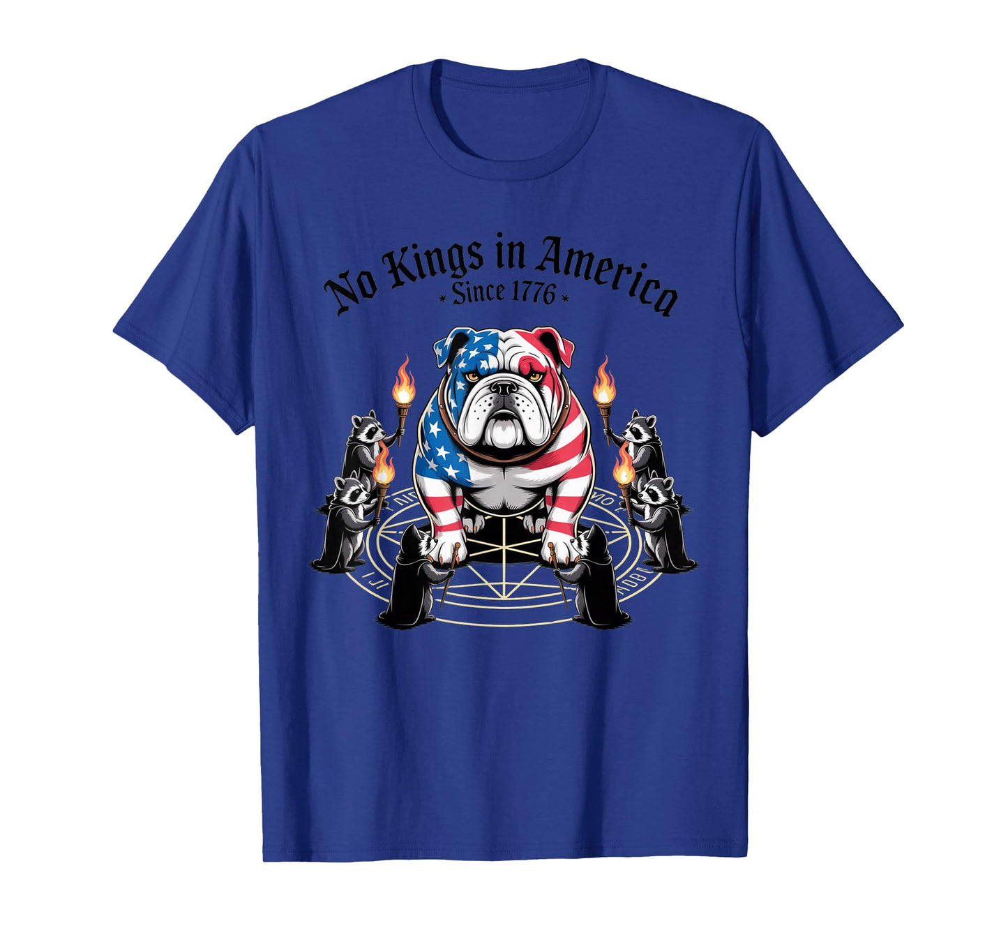 No Kings in America Since 1776 Bulldog Summoning Circle T-Shirt