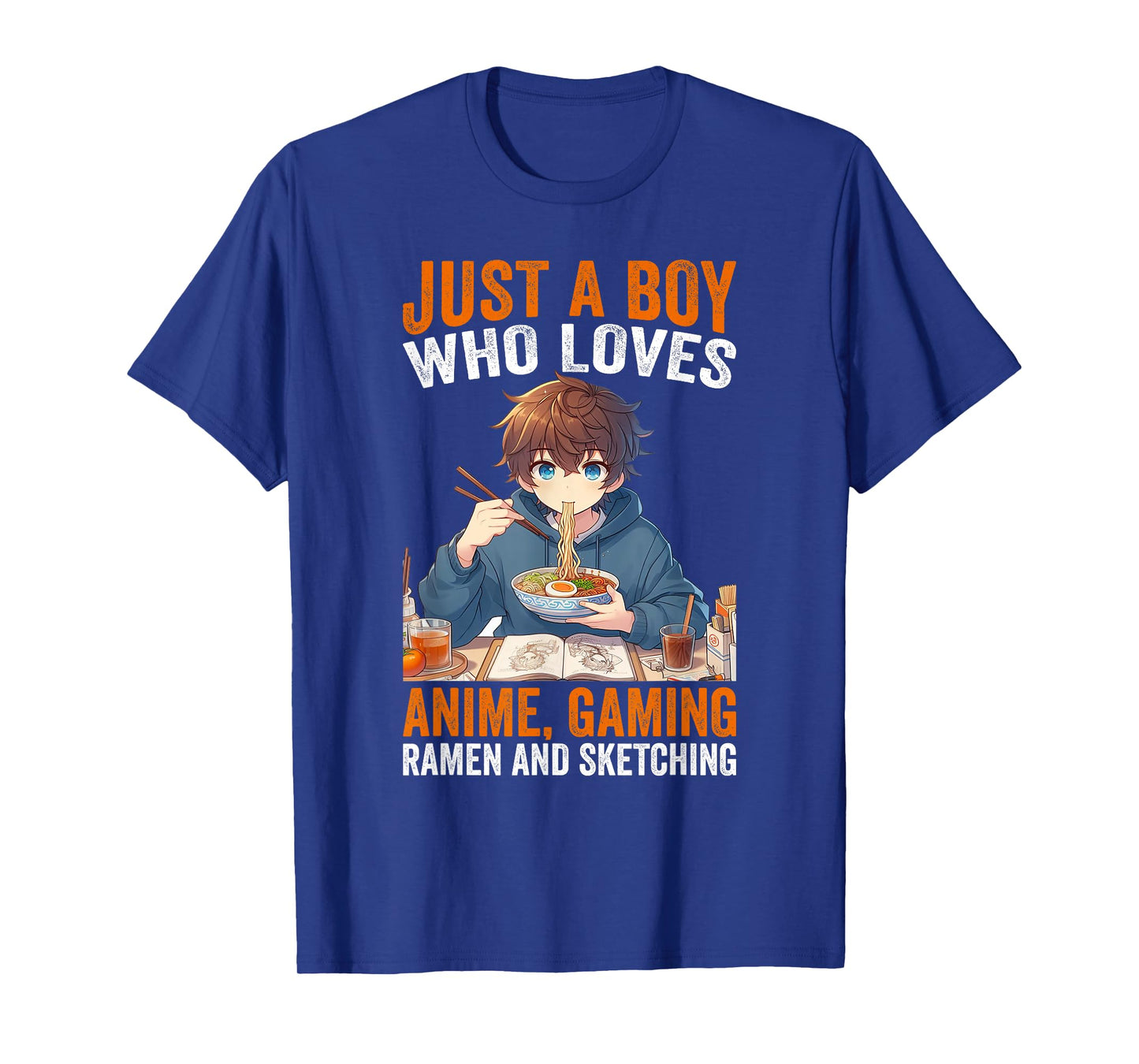 Just A Boy Who Loves Anime Gaming Ramen And Sketching Anime T-Shirt
